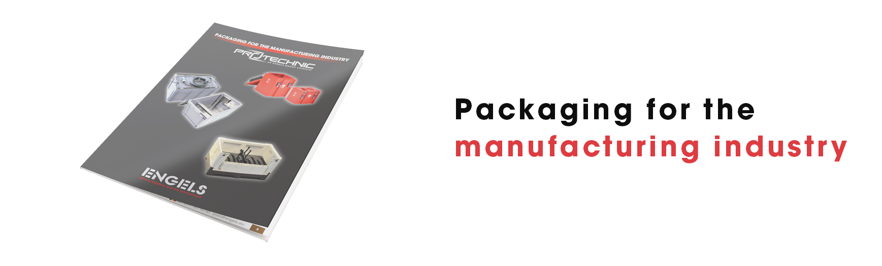Packaging for the manufacturing industry